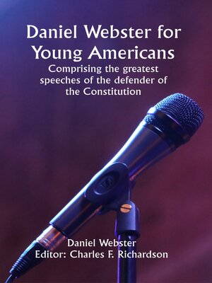 cover image of Daniel Webster for Young Americans Comprising the Greatest Speeches of the Defender of the Constitution